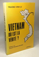 Vietnam - Où Est La Vérité - Non Classés