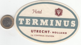 ETIQUETA - STICKER - LUGGAGE LABEL  HOTEL TERMINUS UTRECHT  - PAYS-BAS  HOLLAND - Etiquetas De Hotel