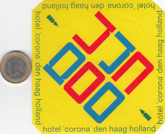 ETIQUETA - STICKER - LUGGAGE LABEL  HOTEL CORONA  DEN HAAG PAYS-BAS  HOLLAND - Etiquetas De Hotel