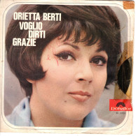 °°° 433) 45 GIRI - ORIETTA BERTI - VOGLIO DIRTI GRAZIE / LE RAGAZZE SEMPLICI °°° - Autres - Musique Italienne