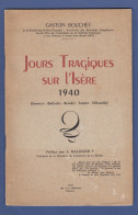 LIVRET DE GASTON BOUCHET - JOURS TRAGIQUES SUR L'ISERE 1940 - SONNETS BALLADES RONDEL TRIOLET VILLANELLE - Auteurs Français