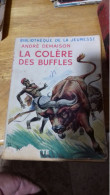 144 / LA COLERE DES BUFLES PAR ANDRE DEMAISON / BIBLIOTHEQUE DE LA JEUNESSE / 1953 - Bibliothèque De La Jeunesse