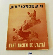 C263 Livre - L'art Ancien De L'Altai - Français Russe -dédicace - Livres Dédicacés