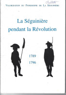 49 - Livre/Plaquette  De 45 Pages " LA SEGUINIERE Pendant La Révolution "- 1995 - CHOLET - Pays De Loire