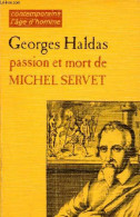 Passion Et Mort De Michel Servet - Chronique Historique Et Dramatique - Collection Contemporains L'age D'homme - Dédicac - Livres Dédicacés