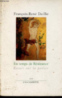 En Temps De Résistance - Essais Sur La Poésie. - Daillie François-René - 1999 - Autres & Non Classés