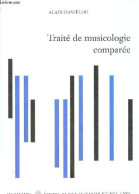 Traité De Musicologie Comparée - Collection Actualités Scientifiques Et Industrielles N°1265. - Daniélou Alain - 2004 - Musique