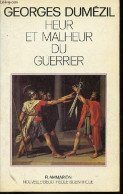 Heur Et Malheur Du Guerrier - Aspects Mythiques De La Fonction Guerrière Chez Les Indo-Européens - 2e édition Remaniée - - French