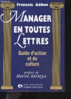 Manager En Toutes Lettres - Guide D'action Et De Culture - Aelion Francois- SERIEYX Herve(preface) - 1995 - Comptabilité/Gestion
