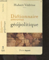 Dictionnaire Amoureux De La Géopolitique + Envoi De L'auteur - Hubert Védrine - 2021 - Livres Dédicacés