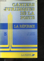 Cahiers Juridiques De La Poste - La Reforme - Cahier 3 : Le Cadre De Gestion - DIRECTION DU RECRUTEMENT ET DE LA FORMATI - Contabilidad/Gestión