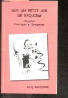 Sur Un Air De Requiem - Nouvelles Caustiques Et Grincantes + Envoi De L'auteur - Nelly Bridenne, Guyot Johann Atelier Cr - Livres Dédicacés