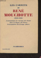 Les Carnets De René Mouchotte (1940-1945) Commandant De Groupe De Chasse Dans La Royal Air Force, Commandant Du Groupe A - Flugzeuge