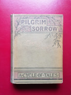 Romania Regina Elisabeta (Carmen Sylva) Pilgrim Sorrow: A Cycle Of Tales - Alte Bücher