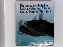 Der Einsatz Der Deutschen Luftwaffe über Dem Atlantik Und Der Nordsee 1939-1945 - Polizie & Militari