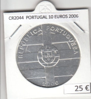 CR2044 MONEDA PORTUGAL 10 EUROS 2006 PLATA - Portogallo