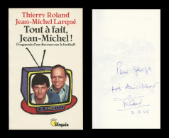 Thierry Roland (1937-2012) - Journaliste Sportif - Livre Dédicacé En Personne - Televisione E Internet