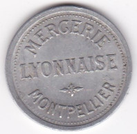 34 Hérault . Montpellier, Mercerie Lyonnaise, Bon Pour 25 Centimes ND, En Aluminium - Noodgeld