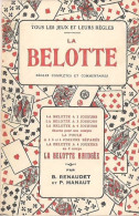 LA BELOTTE - RÈGLES COMPLÈTES ET COMMENTAIRES - B. RENAUDET ET P. MANAUT. - Giochi Di Società