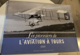 Rare LES PIONNIERS DE L'AVIATION à TOURS 1910 Archives Municipales De Tours 2010 Francearchives - Flugzeuge