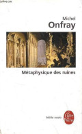 Métaphysique Des Ruines - La Peinture De Monsu Desiderio - Collection Le Livre De Poche Biblio Essais N°31730. - Onfray - Sciences