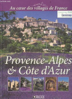 Provence -alpes & Cote D'azur - Collection Au Coeur Des Villages De France - COLLECTIF - 2013 - Provence - Alpes-du-Sud