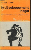 Le Développement Inégal - Essai Sur Les Formations Sociales Du Capitalisme Périphérique - Collection Grands Documents - - Livres Dédicacés