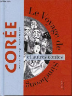 Le Voyage De Simcheong Et Autres Contes De Corée - Dédicacé Par L'auteur. - Meidinger Rodolphe - 2010 - Livres Dédicacés