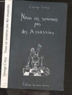 Nous Ne Sommes Pas Des Assassins + Envoi De L'auteur - George Crecy - 1999 - Livres Dédicacés