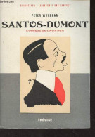 Santos-Dumont, L'obsédé De L'aviation - "Le Dessous Des Cartes" - Wykeham Peter - 1964 - Avión