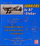 Junkers Ju 87: Sturzkampfbomber - Schlachtflugzeuge - Panzerjäger - Trasporti