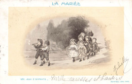 ILLUSTRATEUR - La Mariée - Les Jeux D'enfants - Carte Postale Ancienne - Sonstige & Ohne Zuordnung