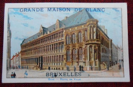 Chromo Publicité Grande Maison De Blanc, Rue Marché Aux Poulets, Bruxelles/ Gand, Hôtel De Ville - Altri & Non Classificati