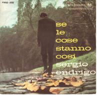 °°° 440) 45 GIRI - SERGIO ENDRIGO - VIVA MADDALENA / SE LE COSE STANNO COSI °°° - Other - Italian Music