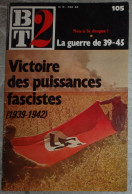 BT 2 Bibliothèque De Travail No 105 1979 Victoire Des Puissances Fascistes 1939 1942 - 12-18 Ans