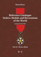 Borna Barac: Reference Catalogue Orders, Medals And Decorations Of The World, Part 2 - Books & Software