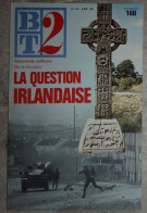 BT 2 Bibliothèque De Travail No 168 1984  La Question Irlandaise - 12-18 Ans