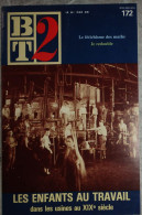 BT 2 Bibliothèque De Travail No 172 1984 Les Enfants Au Travail Dans Les Usines Au XIX E Siècle - 12-18 Ans