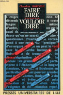 Faire Dire, Vouloir Dire - La Détermination Et La Désambiguïsation Dans La Grammaire - Collection Linguistique. - Haroch - Non Classés