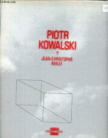 Piotr Kowalski - Dédicacé Par L'auteur Jean-Christophe Bailly - Collection Monotypes. - Bailly Jean-Christophe - 1988 - Livres Dédicacés