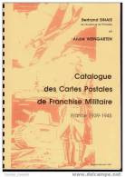 CATALOGUE DES CARTES POSTALES DE FRANCHISE MILITAIRE 1939-1945..... Derniers Exemplaires Disponibles - Correomilitar E Historia Postal