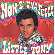 °°° 446) 45 GIRI - LITTLE TONY - NON E' UNA FESTA / ADDIO AMORE °°° - Altri - Musica Italiana