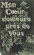 FANTAISIES - Mon  Cœur Demeure Près De Vous - Carte Postale Ancienne - Other & Unclassified