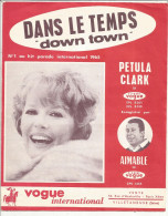 Partition Musicale , DANS LE TEMPS , DOWN TOWN,1965 ,PETULA CLARK ,  AIMABLE,4 Pages,frais Fr 1.95 E - Partitions Musicales Anciennes