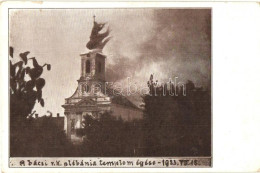 * T2/T3 1923 Bács, Bac; Római Katolikus Plébánia Templom égése / The Burning Of The Catholic Parish Church (EK) - Non Classificati