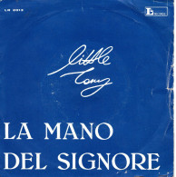 °°° 450) 45 GIRI - LITTLE TONY - LA MANO DEL SIGNORE / CREDI IN TE °°° - Sonstige - Italienische Musik