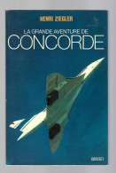 La Grande Aventure Du Concorde Henri Ziegler BR BE  édition Grasset 1976 I - Flugzeuge