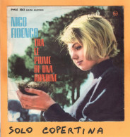 SOLO COPERTINA - 7" - NICO FIDENCO - Tra Le Piume Di Una Rondine - 2° Stampa (RCA Victor) - EX ITA - Autres & Non Classés