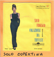 SOLO COPERTINA - 7" - OST - COLAZIONE DA TIFFANY - NICO FIDENCO - Moon River - EX ITA - Autres & Non Classés