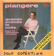 SOLO COPERTINA - 7" - NICO FIDENCO - Piangere - MINT  ITA - Andere & Zonder Classificatie